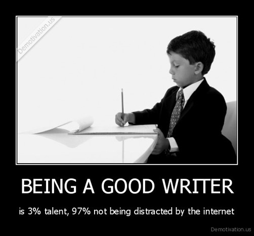 being-a-good-writer-is-3-talent-97-not-being-distracted-by-the-internet_137244090345
